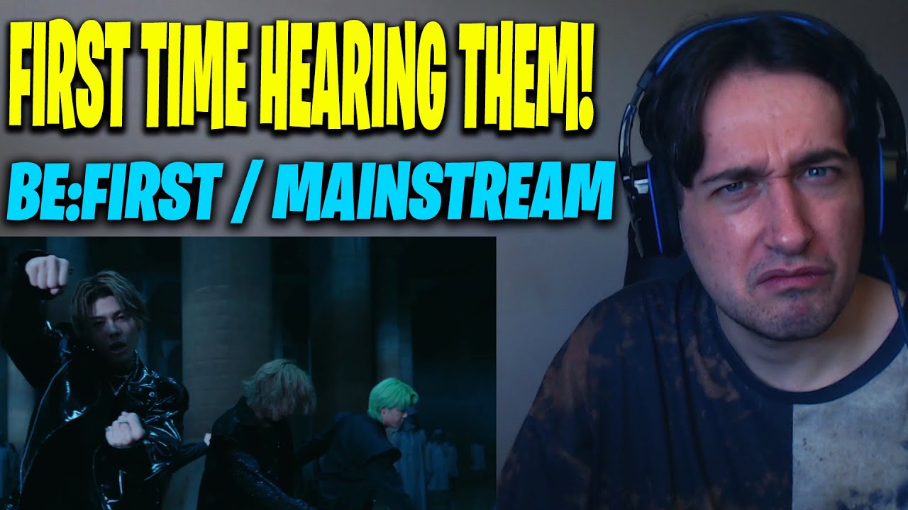 FIRST EVER TIME HEARING THEM! BE:FIRST / Mainstream -Music Video- (REACTION!!)