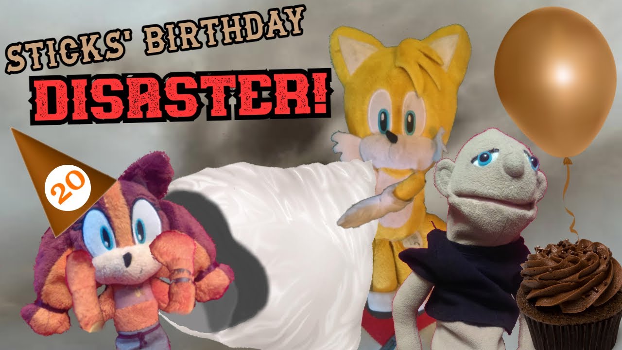 Sticks' Birthday Disaster!