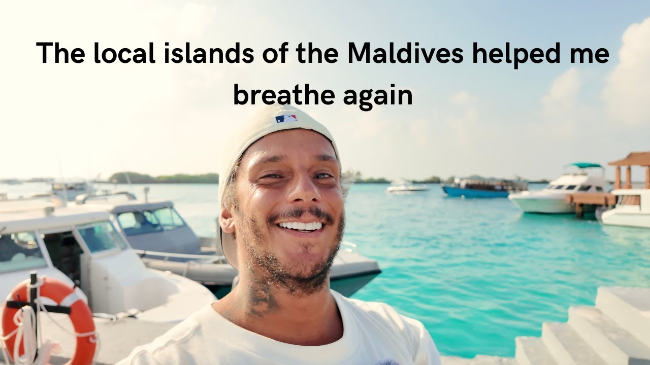 The local islands of the Maldives helped me breathe again.
