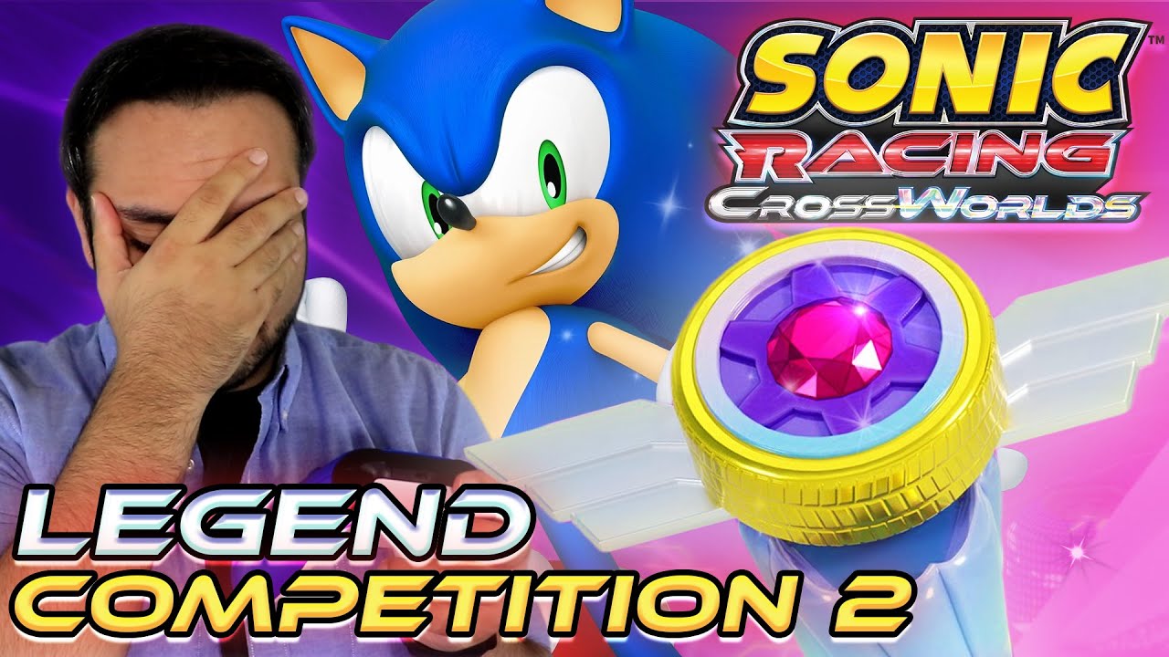 SONIC RACING CROSSWORLDS - LEGEND COMP 2 IS HERE!