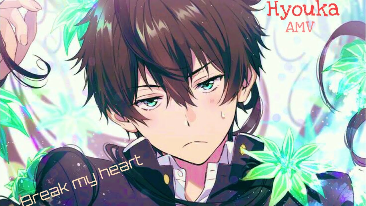 Break my heart [AMV]