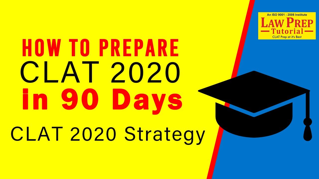 Law Prep , CLAT coaching in Lucknow ,How to Prepare for CLAT 20 in 90 days ,CLAT 2020 Strategy
