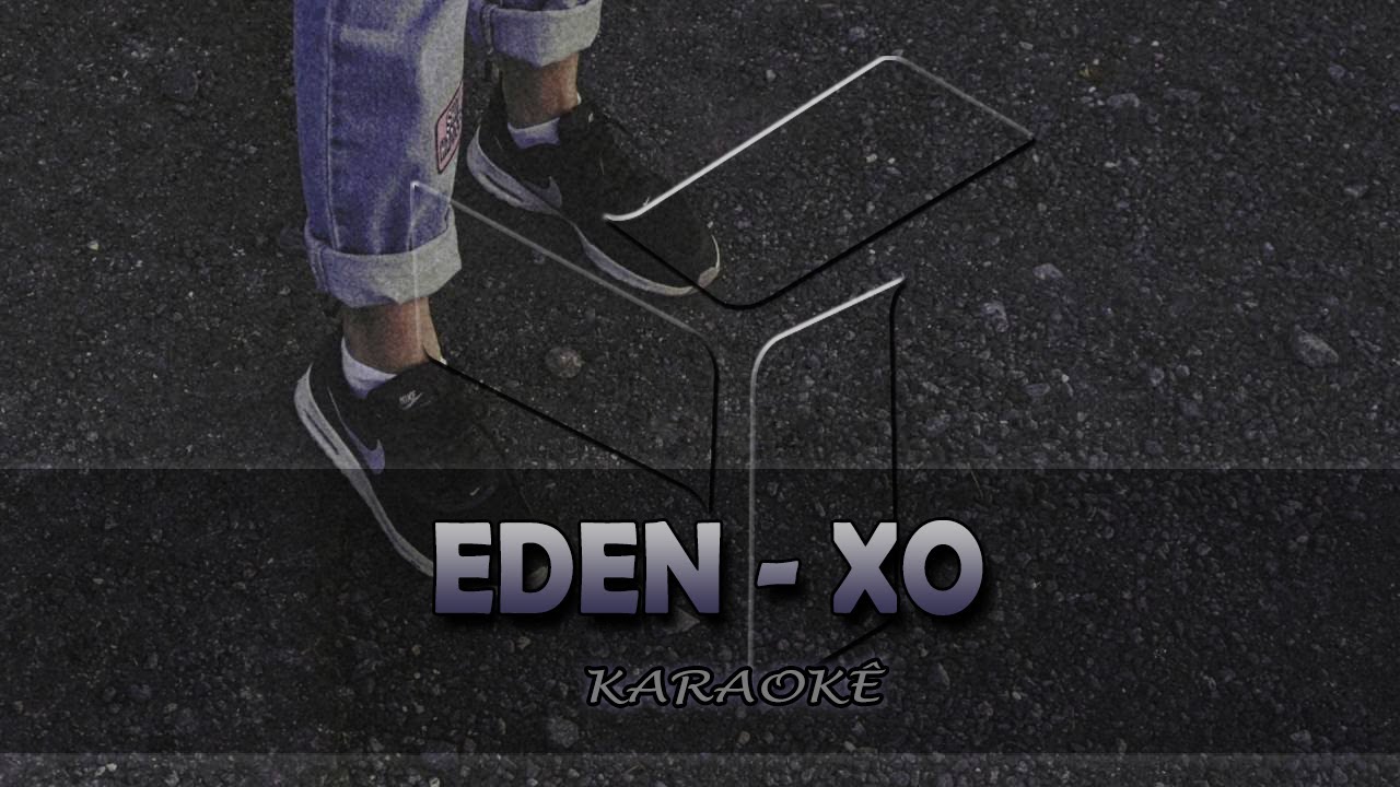 EDEN - xo (Karaoke Version)