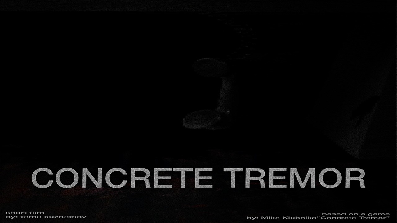 Concrete Tremor short film
