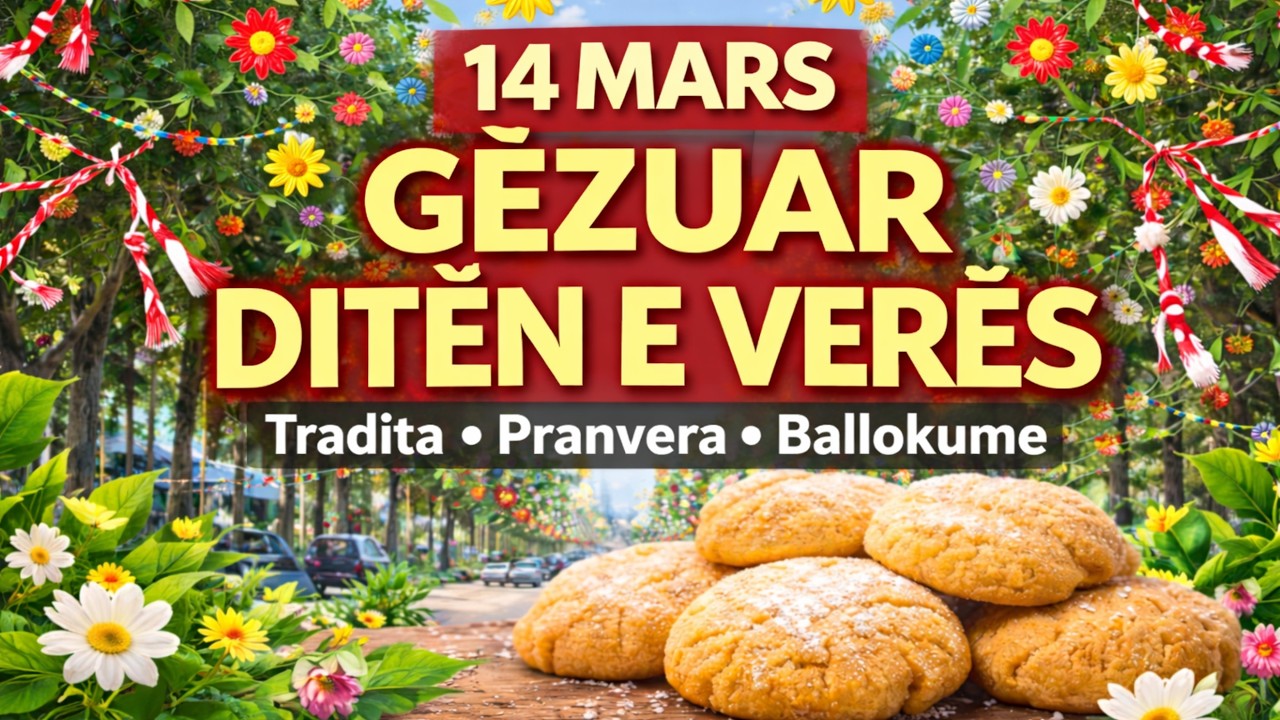 G&euml;zuar Dit&euml;n e Ver&euml;s  14 Marsin  - 4k  🌸