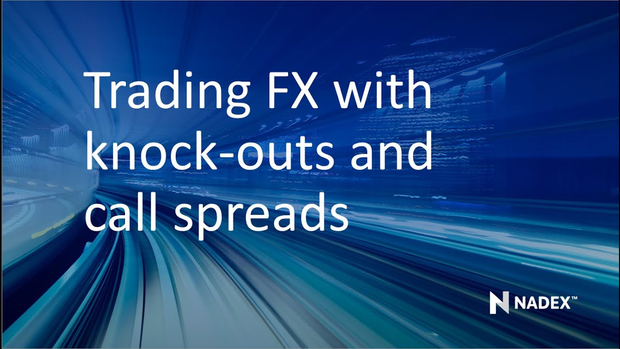Trading FX with knock-outs & call spreads