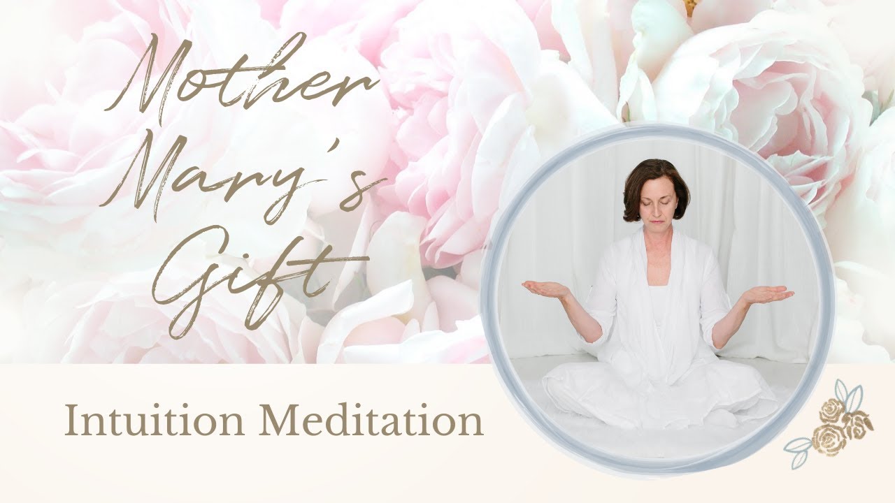 Mother Mary's Intuition Meditation
