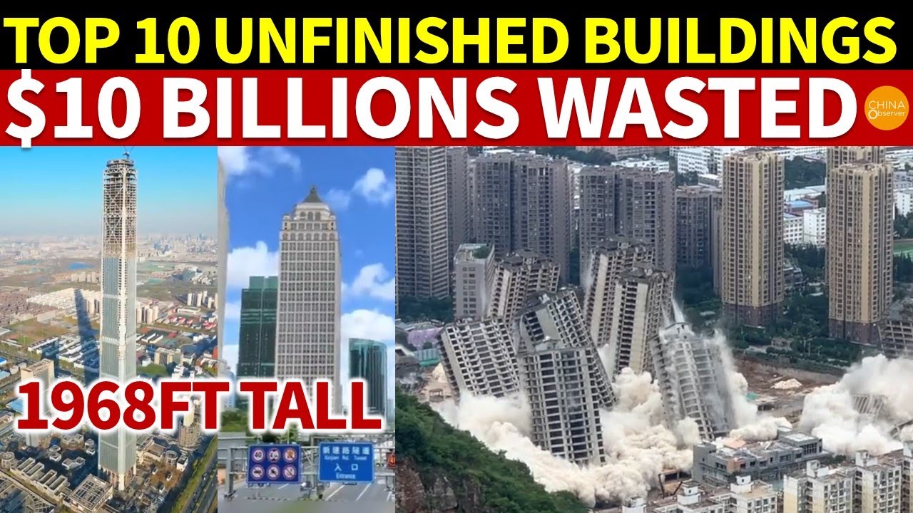 Tens of Billions USD Have Been Wasted! China&rsquo;s Housing Crisis:Top 10 Famous Unfinished Buildings