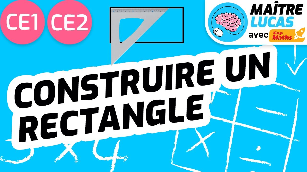 Construire un rectangle CE1 - CE2 - Cycle 2 - Mathématiques - Maths - Géométrie