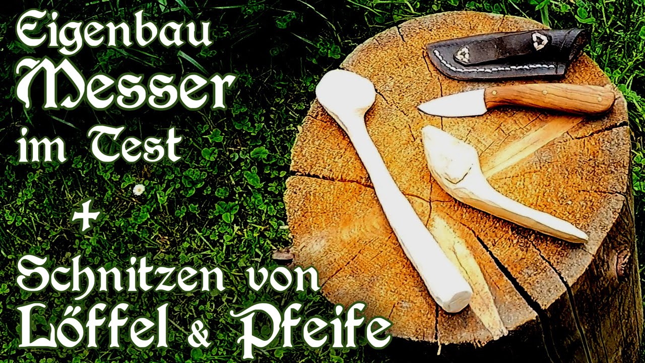 CUSTOM Messer Test! Ein Eigenbau Schnitzmesser um LÖFFEL & PFEIFE zu fertigen