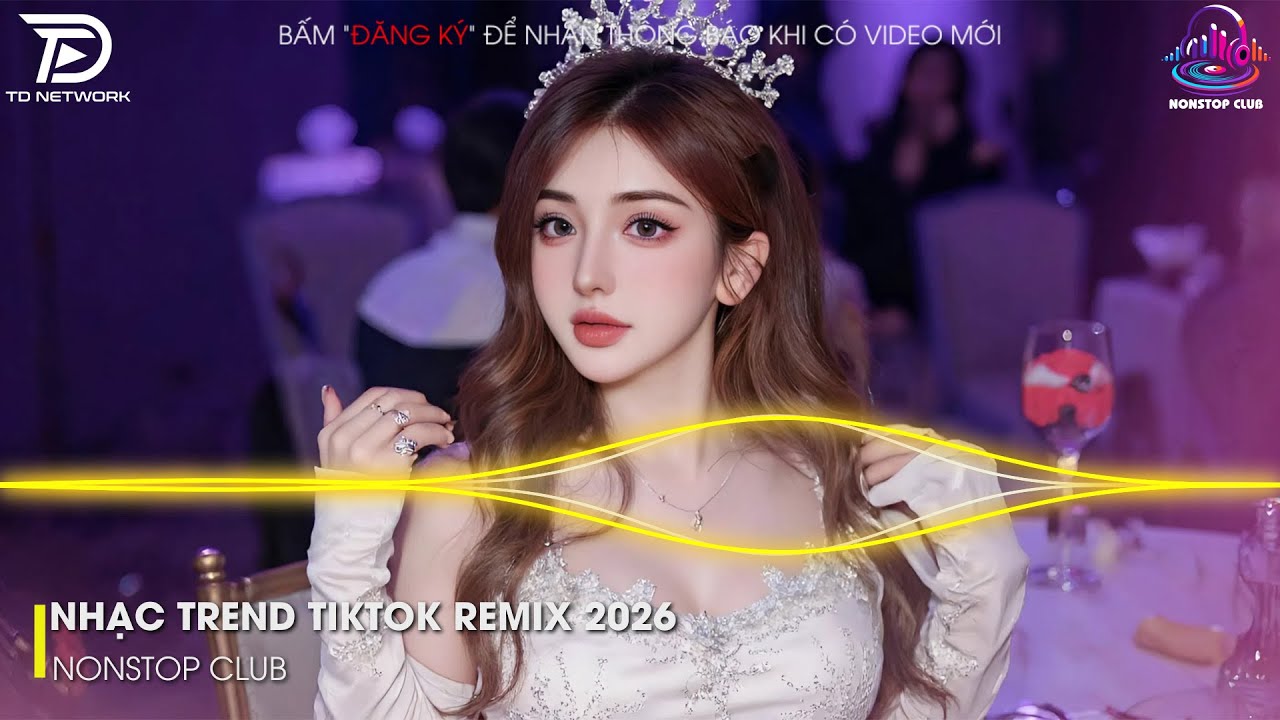 NHẠC TREND TIKTOK REMIX 2025 - NONSTOP VIỆT MIX 2025 BASS CỰC MẠNH🎼BXH NHẠC TRẺ REMIX GÂY BÃO 2026