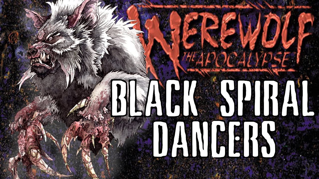Black spiral dancers in Werewolf: the Apocalypse