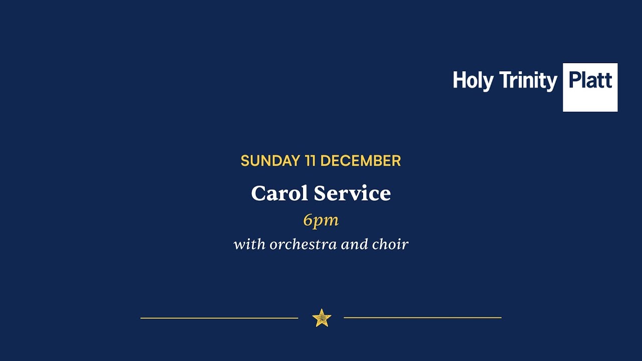 Holy Trinity Platt | Carol Service | 11 Dec 2022