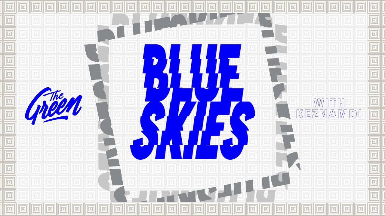 The Green ft. Keznamdi - 'Blue Skies'