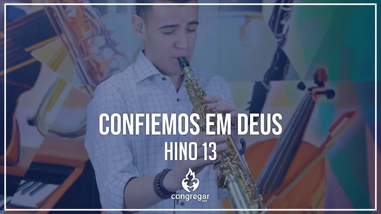 🎷 Hino 13 - Confiemos em Deus - Sax Alto CCB - Vinicius Amorim 🎷