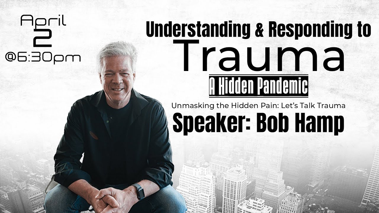 Understanding & Responding to Trauma with Bob Hamp - April 2, 2025 - First Methodist Carrollton