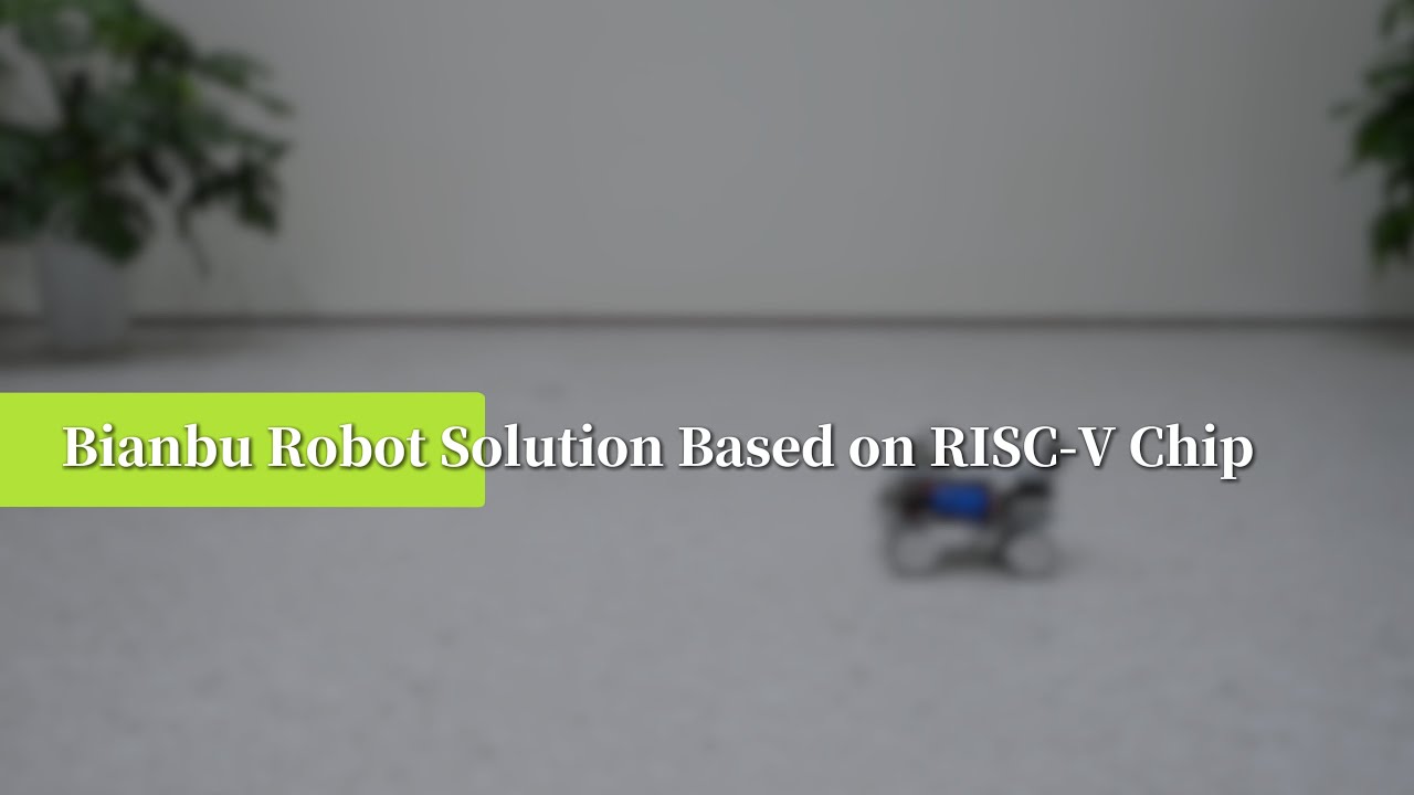 【Bianbu Robot】Bianbu Robot Solution Based on RISC-V Chip