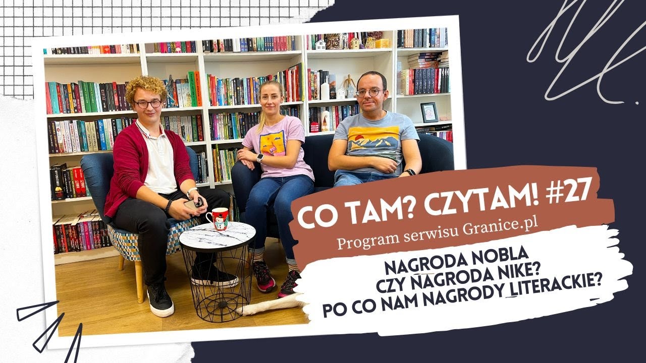 Nagroda Nobla czy Nagroda Nike? Po co nam nagrody literackie? Co tam? Czytam! #27