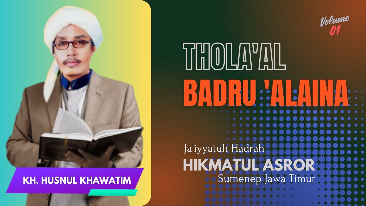 THOLA'AL BADRU 'ALAINA || KH. HUSNUL KHAWATIM HIKAS VOL. 01