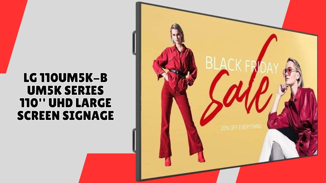 Showcase Content Like a Pro – LG 110UM5K-B 110'' UHD Large Screen Signage – REVIEW