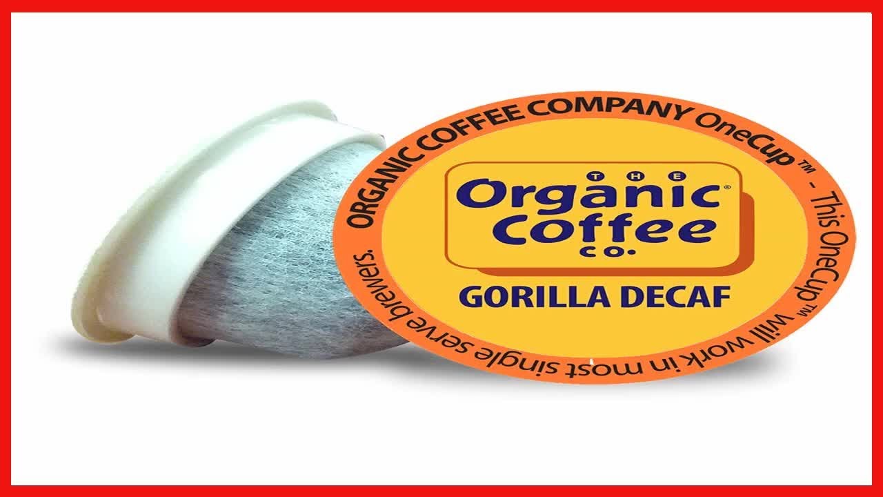 Great product -  Organic Coffee Co. OneCUP Gorilla DECAF ,Natural Water Processed Medium Light Roast