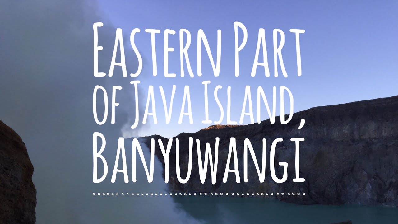 Explore Banyuwangi, Indonesia! (+Baluran, Situbondo )