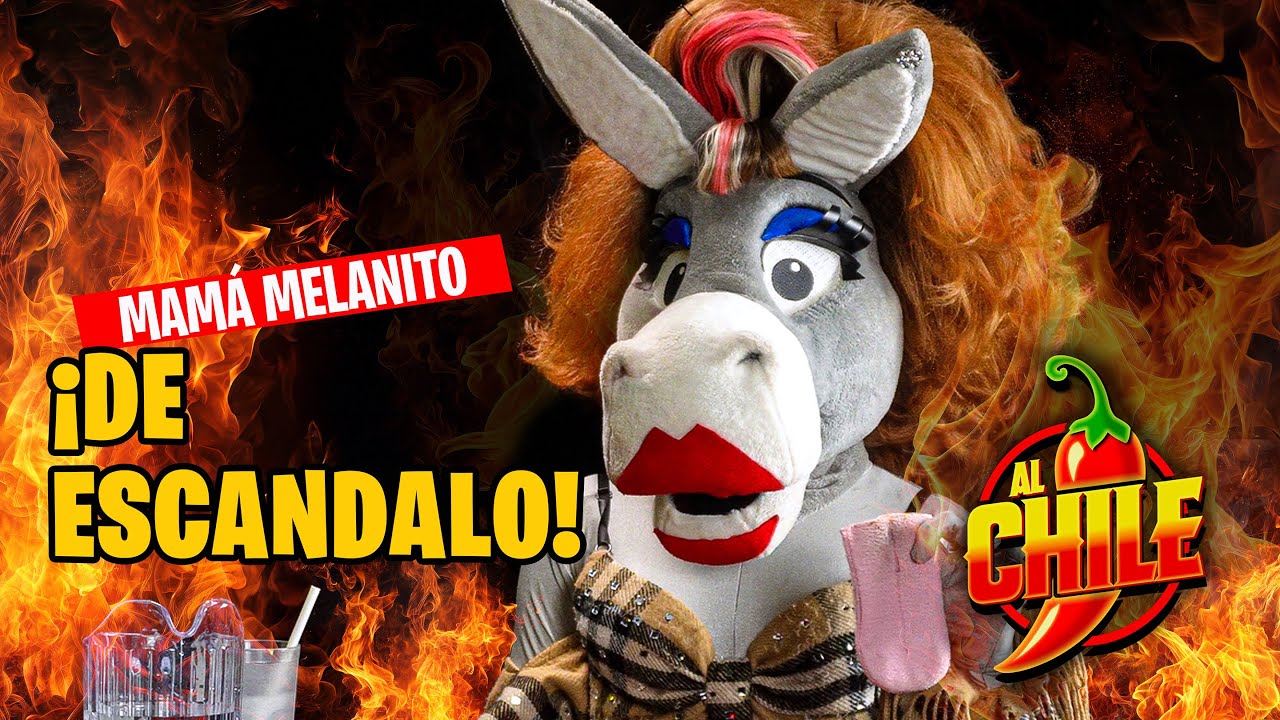 🥵 El episodio m&aacute;s ESCANDALOSO con Mam&aacute; Melanito 🌶️🔥 |  Al Chile