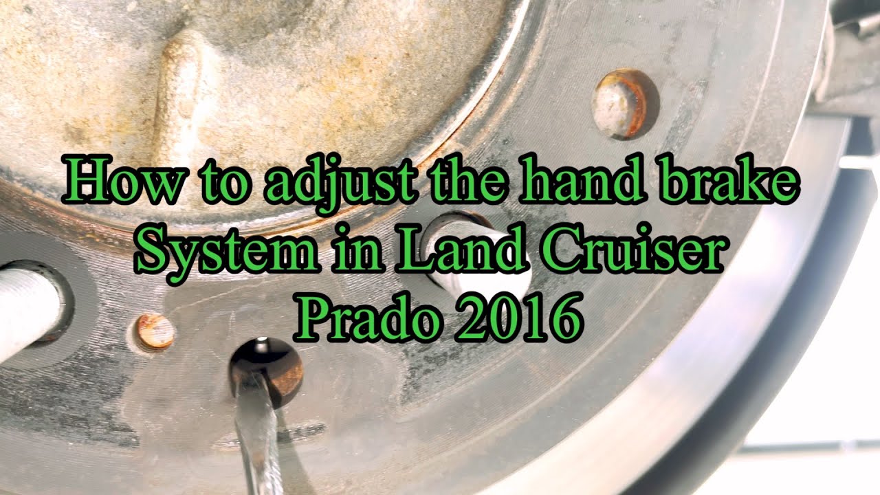 Как отрегулировать трос ручного тормоза в Land Cruiser Prado 2016