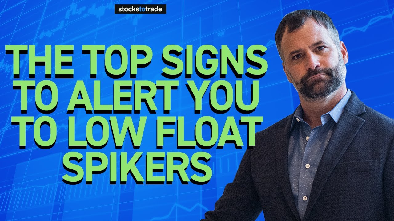 The Top Signs to Alert You to Low Float Spikers