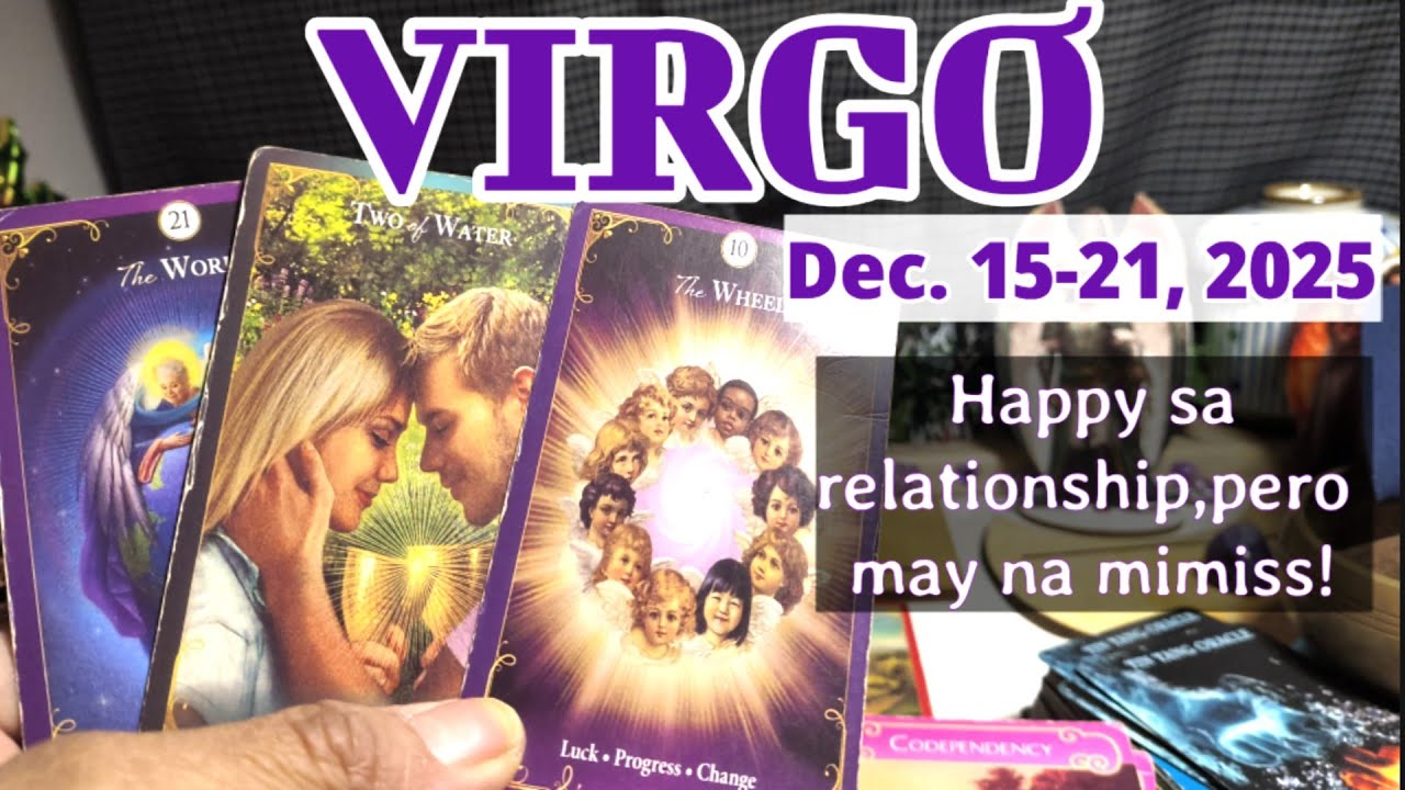 VIRGO DEC.15-21 Tarot Prediksyon: WATCH OUT SA GIRL w/SNAKE! NA HOHOMSICK KA?  KAW LANG MAHAL NYA.