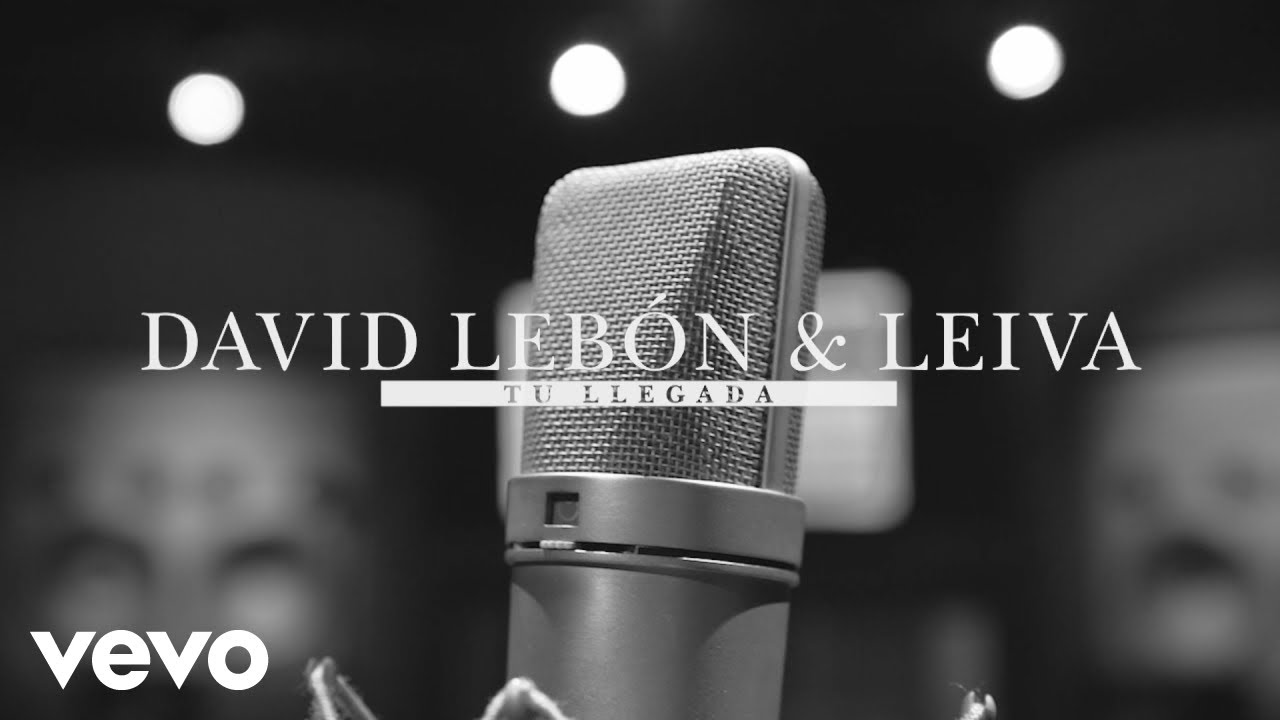 David Leb&oacute;n - Tu Llegada (Official Video) ft. Leiva