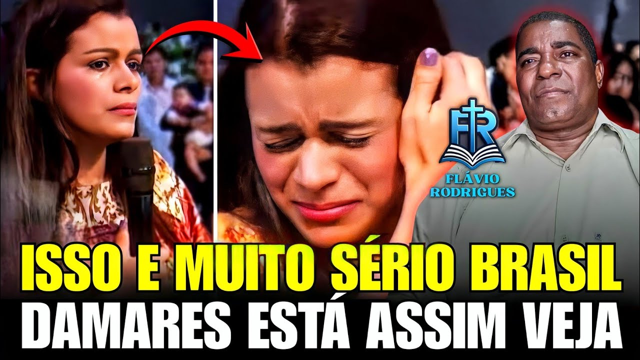 DAMARES, ISSO E MUITO SÉRIO BRASIL, ELA ESTÁ ASSIM VEJA, MISSIONÁRIO FLÁVIO RODRIGUES 
