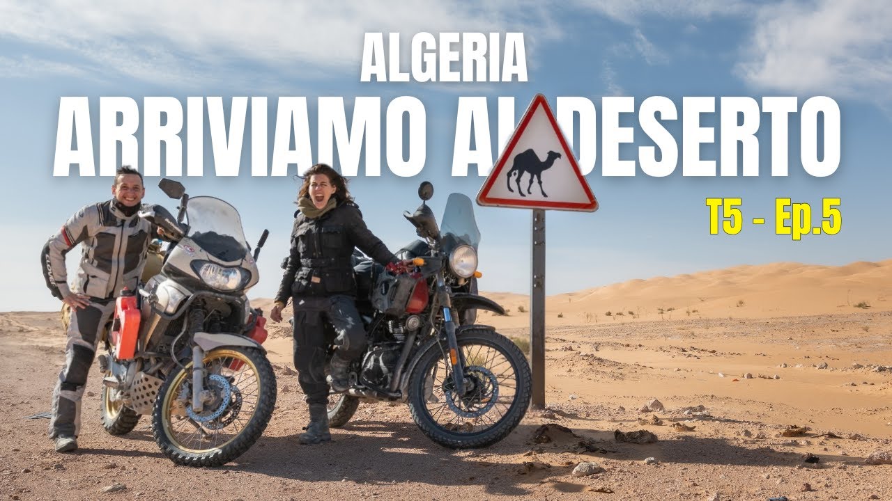 ALGERIA in MOTO Tutto Bellissimo, FINO a QUANDO…  [T5 - Ep.5]  & @nataontheroad