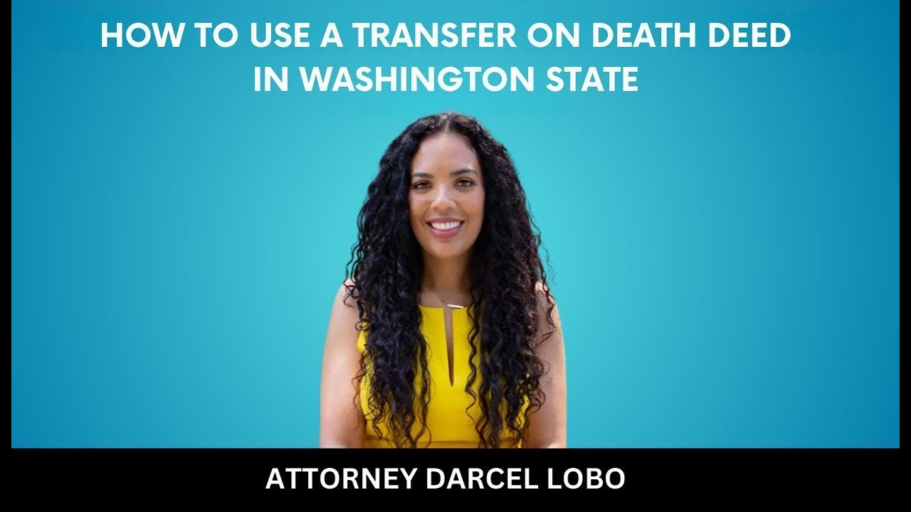 HOW TO USE A TRANSFER ON DEATH DEED// Naming A Beneficiary On Your Real Estate In Washington State