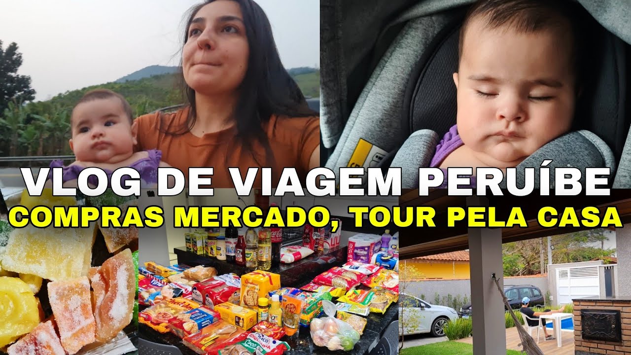 VLOG DE VIAGEM: COMPRAS DE MERCADO, ARRUMANDO A MALA DA BEBÊ, CHEGAMOS EM PERUÍBE, TOUR PELA CASA...