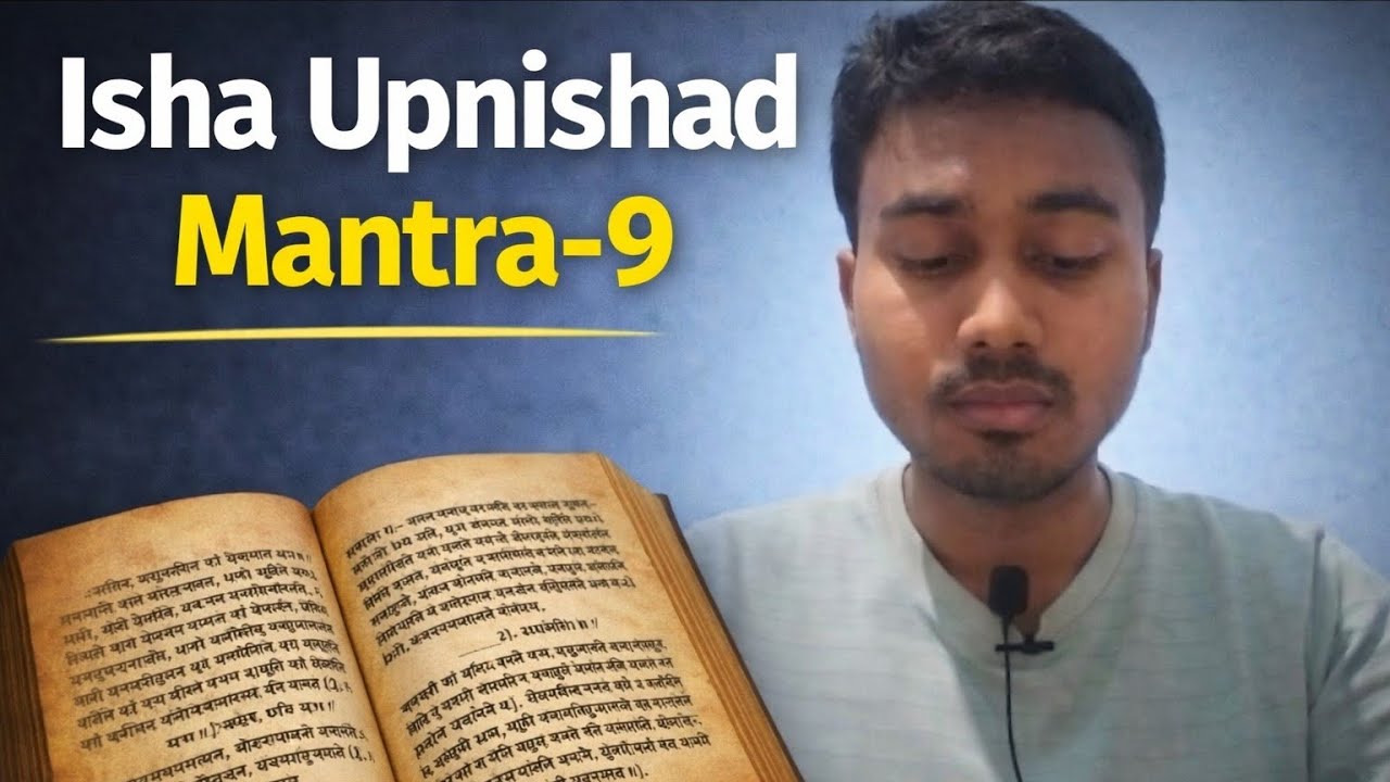 Give Me 12 Minutes And I Will Explain You Isha Upnishad Mantra-9.