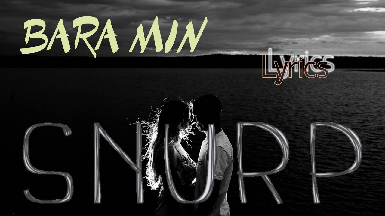 Snurp - Bara Min (Lyrics)