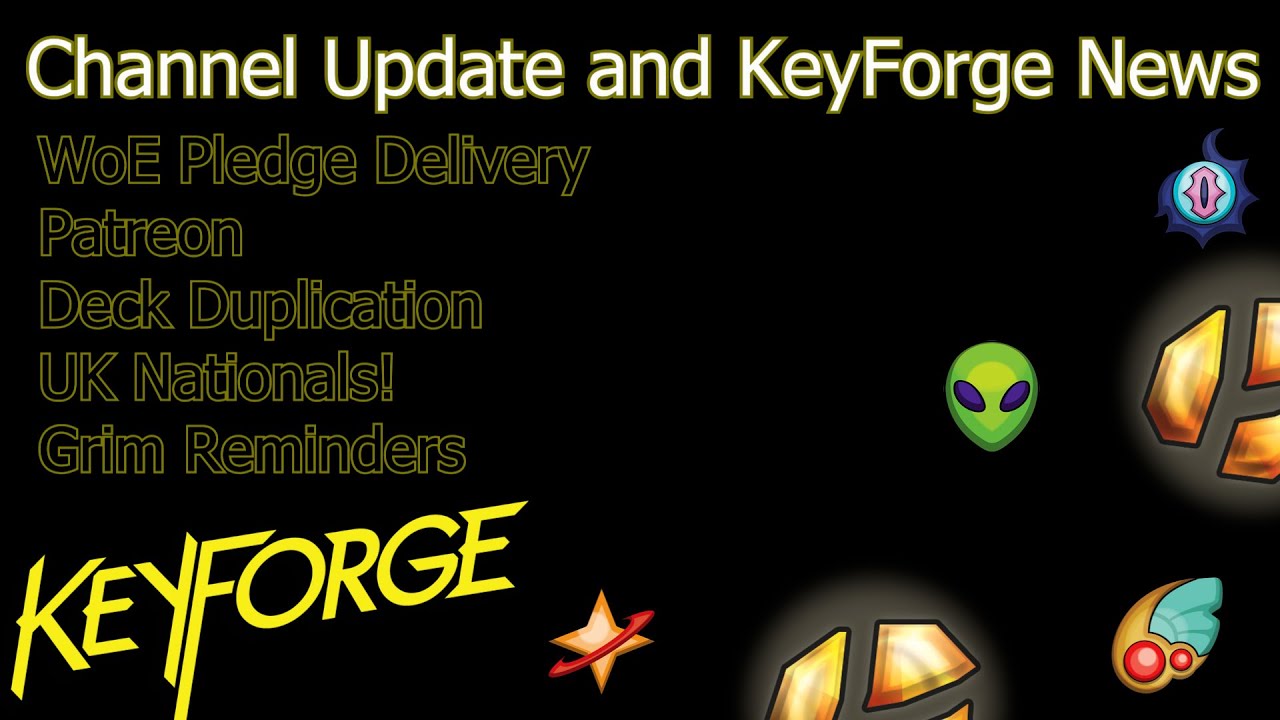 Channel Update and KeyForge News!