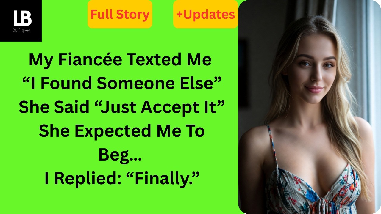 She Found Someone Else — I Said “Finally”