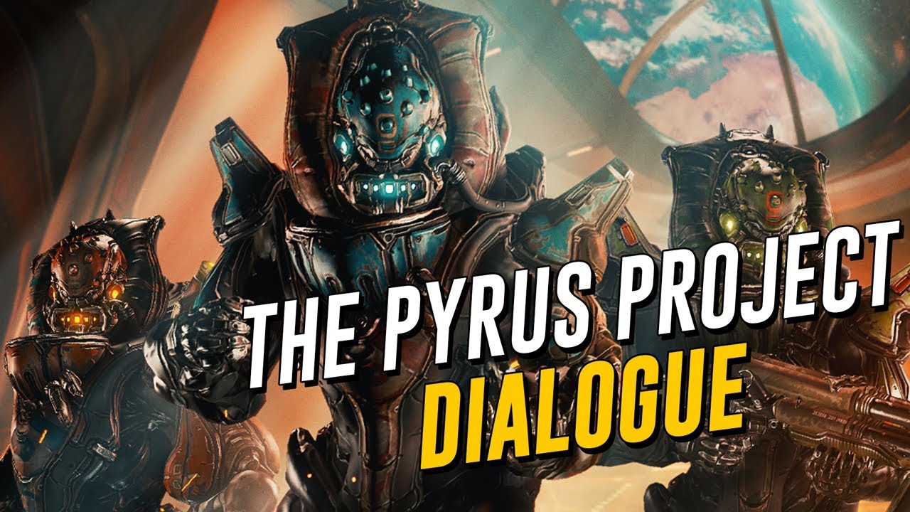 Operation: The Pyrus Project Dialogue! (The Warframe Story)