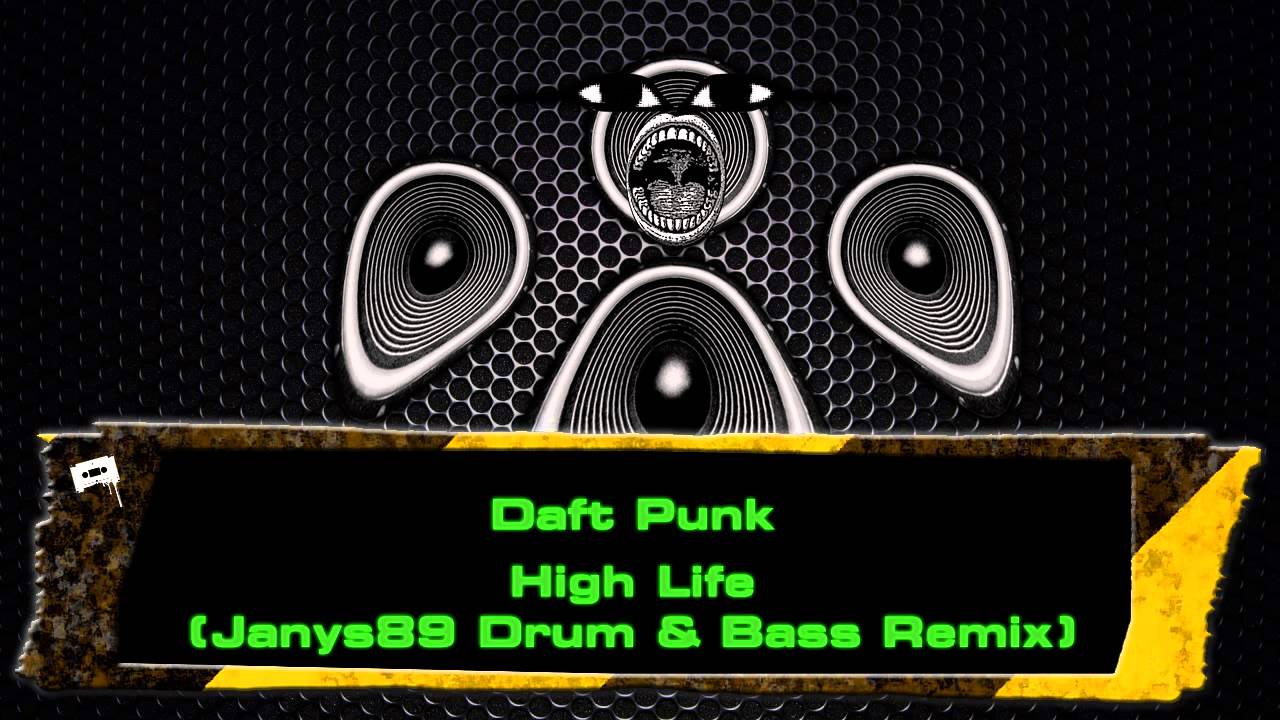 Daft Punk - High Life (Janys89 Drum & Bass Bootleg)
