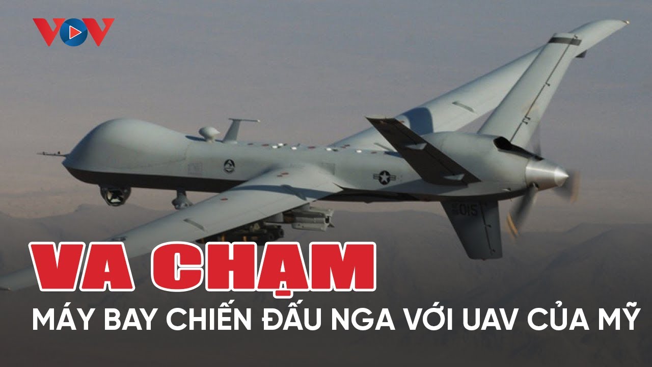 Máy bay chiến đấu của Nga va chạm với UAV của Mỹ trên Biển Đen