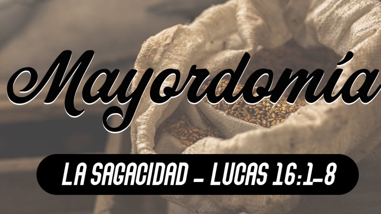 La Sagacidad de la Mayordomía | Pastor Miguel DeAnda