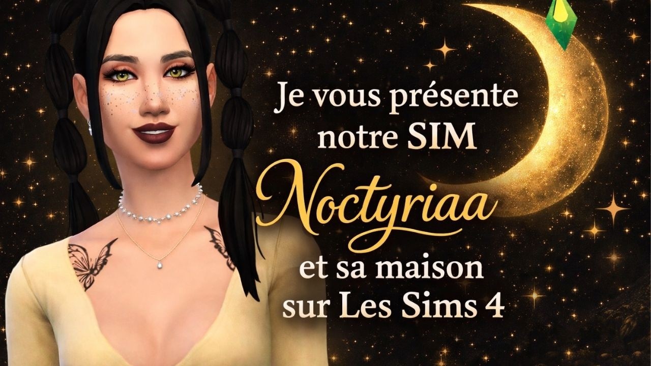 Je vous présente notre SIM Noctyriaa et sa maison | Les Sims 4