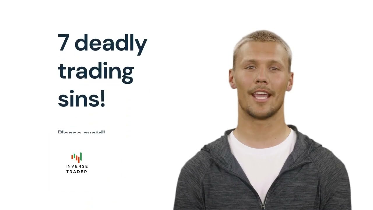 7 deadly trading sins you have to avoid