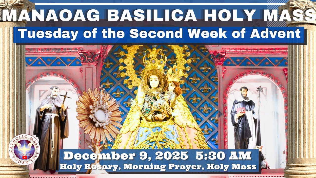 CATHOLIC MASS  OUR LADY OF MANAOAG CHURCH LIVE MASS TODAY December 9, 2025  5:40a.m. Holy Rosary
