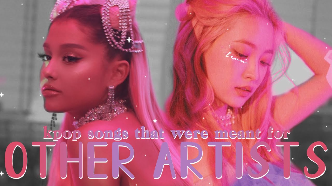 kpop songs that were meant for (or belonged to) other artists