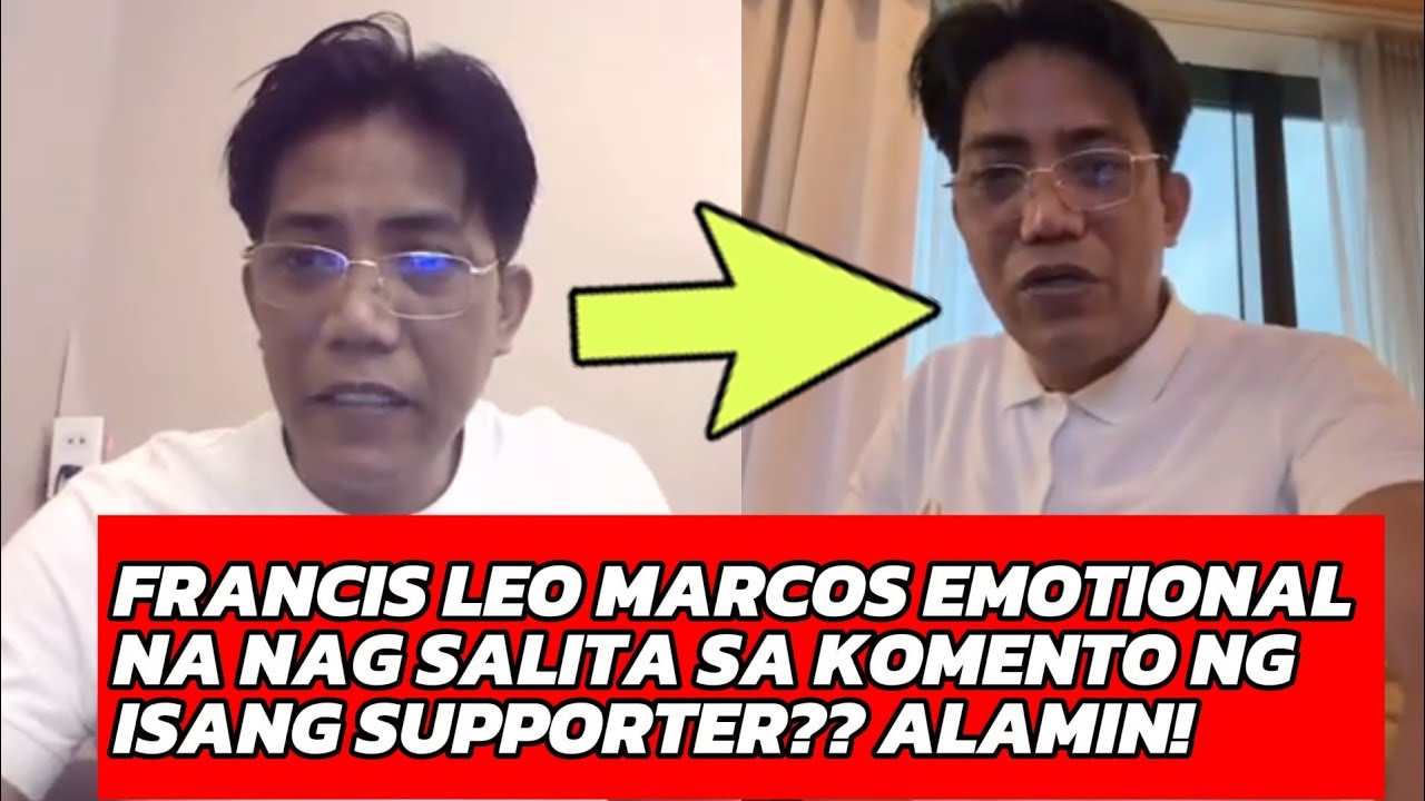 FRANCIS LEO MARCOS EMOTIONAL NA NAG SALITA SA SINABI NG ISANG SUPPORTER SA KANYA!
