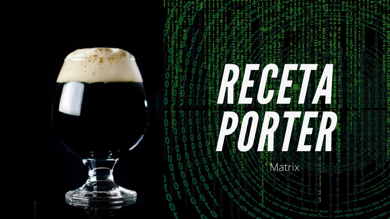 Receta de Cerveza Porter - Matrix