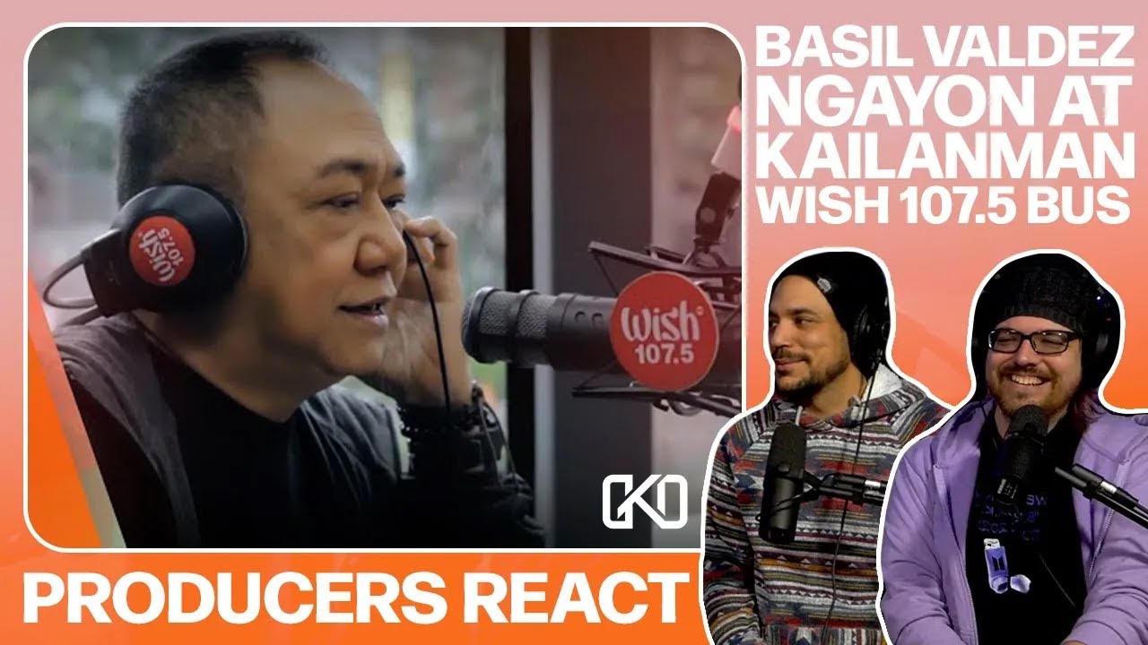 PRODUCERS REACT [ARCHIVE] - Basil Valdez Ngayon At Kailanman Wish 107.5 Bus Reaction